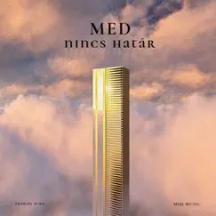 Nincs Hatar - Single by MED album reviews, ratings, credits