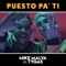 Puesto pa' Ti (Hola) [with Tygas] - Mike Malva lyrics