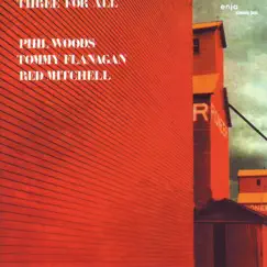 Three for All by Phil Woods, Red Mitchell & Tommy Flanagan album reviews, ratings, credits