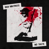 Bad Waitress - Restless Body