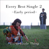 Every Best Single 2 ~Early period~ - Every Little Thing