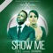 Show Me (feat. Ishawna) - E.N.C lyrics