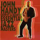 Essential Jazz Masters - John Handy Quintet & Quartet