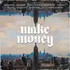 Make Money (feat. Jadakiss, Cekka, Genovese, Tony Hooks, DJ Dalyte, Kassiopia, Noturavrgjoseph & Walino) - Single album lyrics, reviews, download