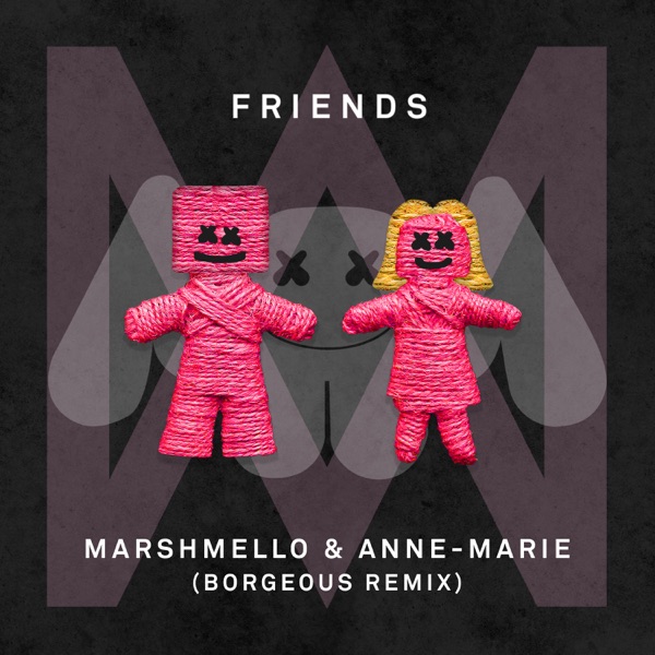 FRIENDS (Borgeous Remix) - Single - Marshmello & Anne-Marie