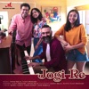 Jogi Re (feat. Kavya Vijay Prakash & Laakhi Relia) - Single, 2020