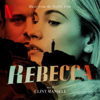 Clint Mansell - Rebecca (Music From the Netflix Film) artwork