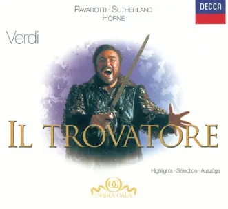 Verdi: Il Trovatore - Highlights by Dame Joan Sutherland, Luciano Pavarotti, National Philharmonic Orchestra & Richard Bonynge album reviews, ratings, credits