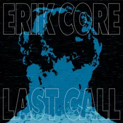 Last Call by Erik Core album reviews, ratings, credits