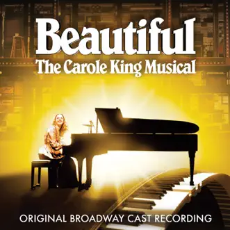 Beautiful: The Carole King Musical (Original Broadway Cast Recording) by Carole King, Gerry Goffin & Beautiful Original Broadway Cast album reviews, ratings, credits