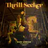 Thrill Seeker album lyrics, reviews, download