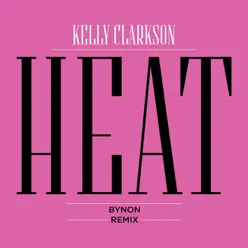 Heat (BYNON Remix) - Single - Kelly Clarkson