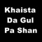 Khaista da Gul Pa Shan - Qari Rizwan Ullah lyrics