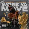 Work Ya Move (feat. Lotto Savage) - Single album lyrics, reviews, download