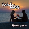 Baladas 100%: Nuestro Amor