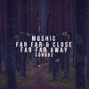 Far Far & Close \ Far Far Away - Single