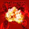Stay Dangerous! (feat. Kyng Gifted, Bravo Luciano & Ball Gizzle) - Single album lyrics, reviews, download