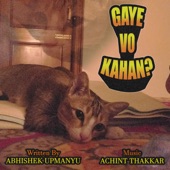 Gaye Vo Kahan? (feat. Abhishek Upmanyu) artwork