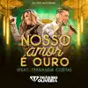 Nosso Amor É Ouro (Ao Vivo em Goiânia) [feat. Fernanda Costa] - Single album lyrics, reviews, download
