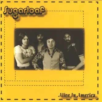 Alive In America by Sugarloaf album reviews, ratings, credits