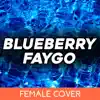 Blueberry Faygo (Female) - Single album lyrics, reviews, download