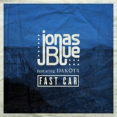 Jonas Blue - Fast Car (feat. Dakota)