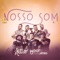 Nosso Som (feat. Doce Encontro) - Grupo Sem Razão lyrics