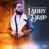 Larry Drip album lyrics, reviews, download
