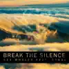 Break the Silence (feat. Sekai) - Single album lyrics, reviews, download