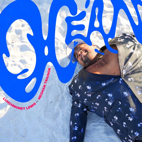 Ocean (feat. Meghan Trainor) - Single - LunchMoney Lewis
