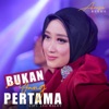 Bukan Yang Pertama - Single