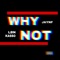 Why NOT (feat. LBN Kasso) - Jay NF lyrics