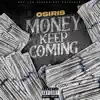 Money Keep Coming - Single album lyrics, reviews, download
