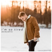 I'm So Tired (Acoustic Version) [feat. Bailey Rushlow] artwork