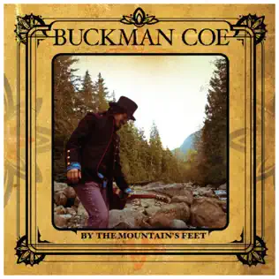 Album herunterladen Buckman Coe - By The Mountains Feet