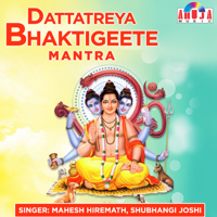Mahesh Hiremath & Shubhangi Joshi - Dattatreya Bhaktigeete Mantra artwork