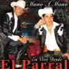 Mano a Mano: En Vivo Desde El Parral album lyrics, reviews, download
