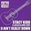 U Ain'T Really Down - Single album lyrics, reviews, download