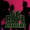 66 Rave Anthems (Deluxe Edition) album lyrics, reviews, download