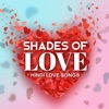 Shades of Love – Hindi Love Songs