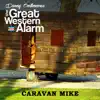 Caravan Mike (feat. The Great Western Alarm) - Single album lyrics, reviews, download