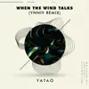 When the wind talks (Ynniv Remix) - Single album lyrics, reviews, download