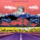 Cali Shaw - Catch Me If You Can