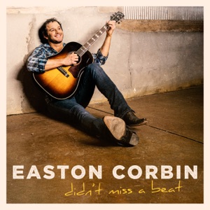Easton Corbin - Didn't Miss a Beat - 排舞 音樂