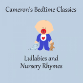 Lullabies and Nursery Rhymes - Cameron's Bedtime Classics