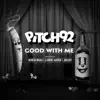 Good with Me - Single album lyrics, reviews, download