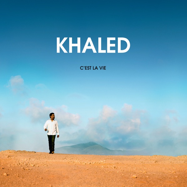 C'est la vie - Khaled