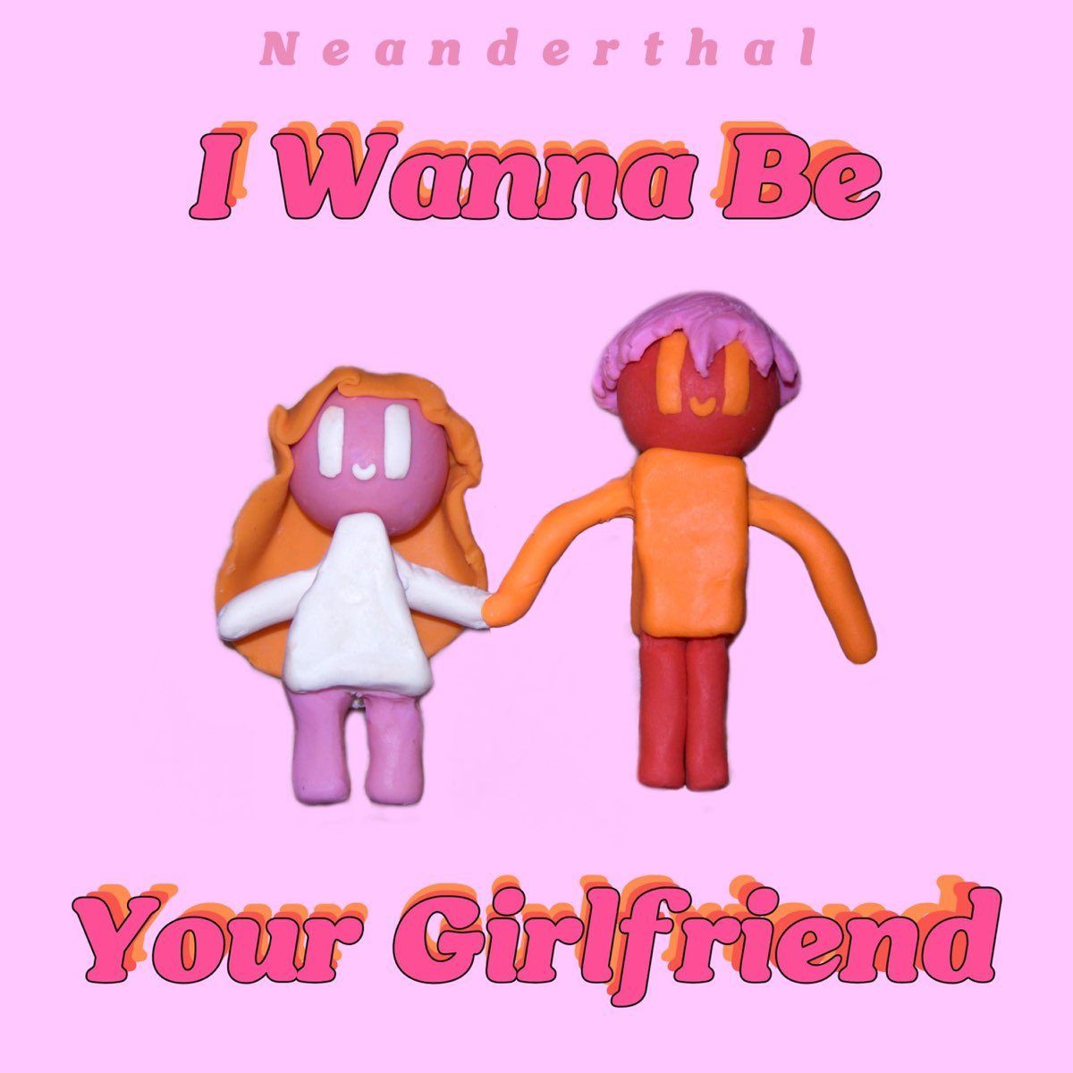 I Wanna Be Your Girlfriend Single By Neanderthal On Apple Music