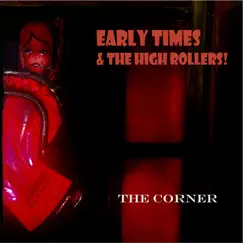 The Corner by Early Times & The High Rollers album reviews, ratings, credits