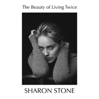 Sharon Stone - The Beauty of Living Twice (Unabridged) artwork